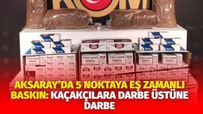 Aksaray Emniyet Müdürlüğü Kaçakçılık ve Organize Suçlarla Mücadele Şube Müdürlüğü