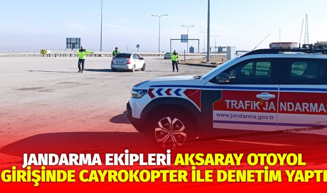 Kırşehir'de jandarma ekiplerince "cayrokopter"