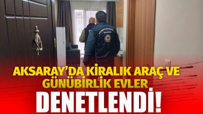 Aksaray Emniyet Müdürlüğü, 15 ekip ve 40 personelin katılımıyla kiralık
