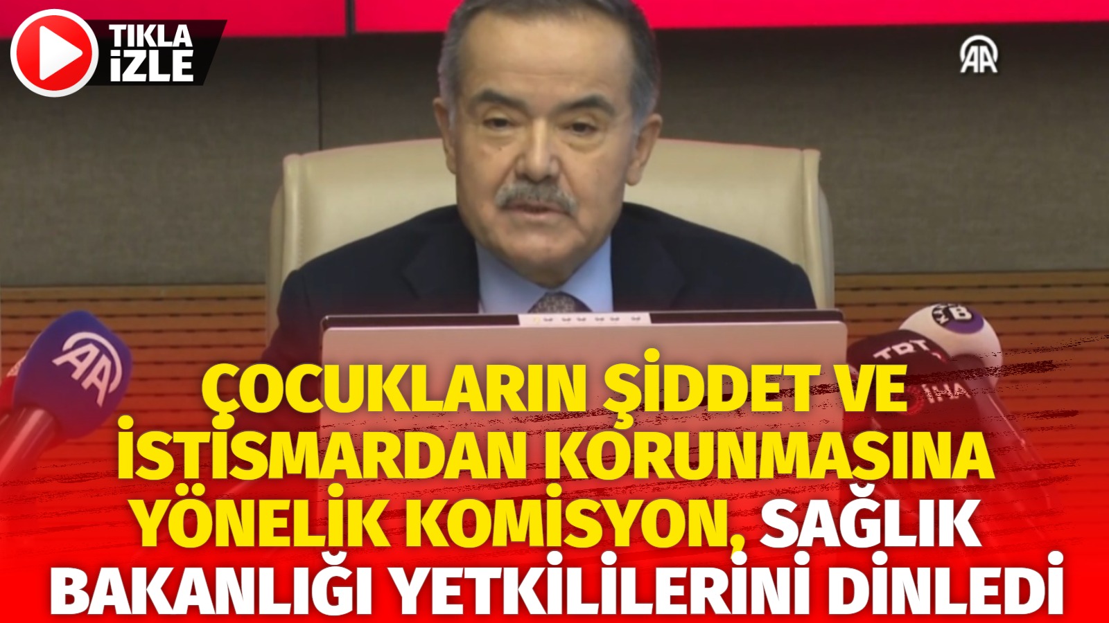 Çocukların Şiddet ve İstismardan Korunmasına Yönelik Komisyon, Sağlık Bakanlığı yetkililerini dinledi