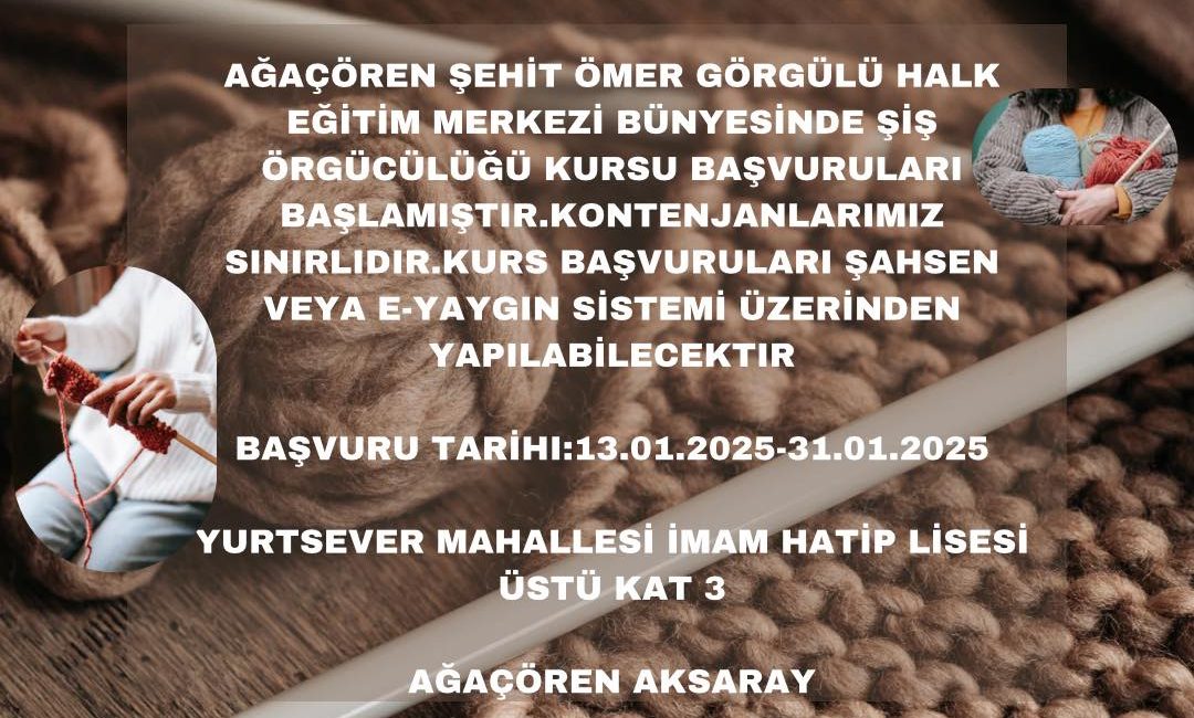 Ağaçören Şehit Ömer Görgülü Halk Eğitim Merkezi, şiş örgücülüğü alanında