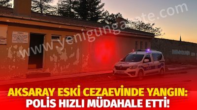 Aksaray’daki eski kapalı cezaevinde, kimliği belirsiz kişiler tarafından odunların ateşe
