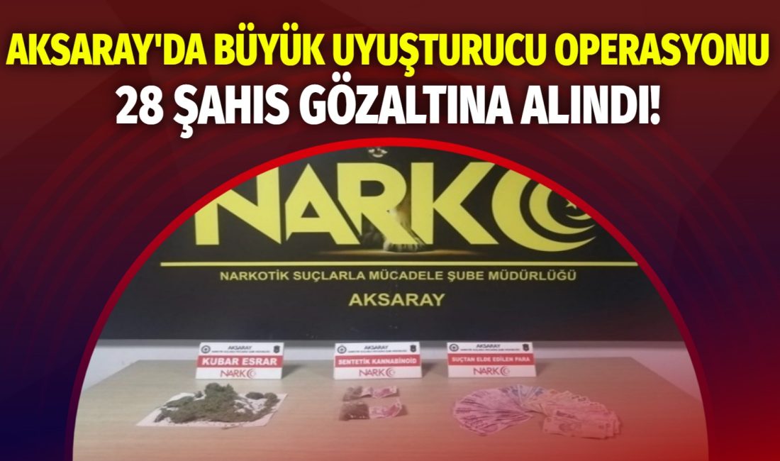 Aksaray İl Emniyet Müdürlüğü ekipleri, 3-9 Şubat tarihleri arasında narkotikle