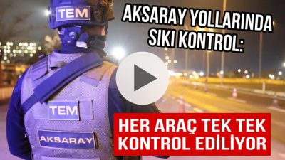 Aksaray uzun namlulu silahlarla gece gündüz güvenlik önlemleri ile korunuyor.