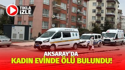 Aksaray’da yalnız yaşayan kadın komşularının apartmandan kokular geliyor idiası ihbarı