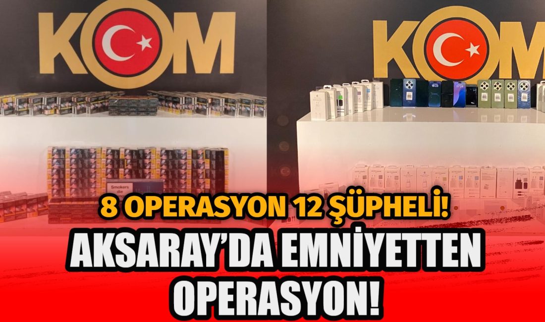 Aksaray Emniyet Müdürlüğü Kaçakçılık ve Organize Suçlarla Mücadele Şube Müdürlüğü