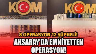 Aksaray Emniyet Müdürlüğü Kaçakçılık ve Organize Suçlarla Mücadele Şube Müdürlüğü