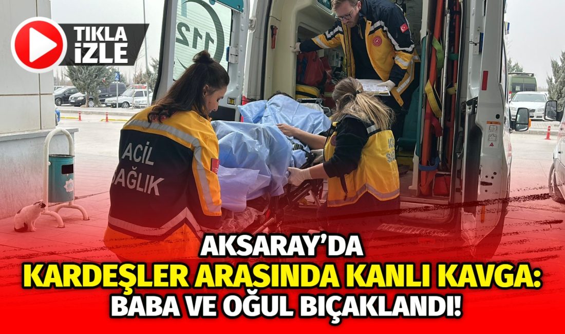 Aksaray’da kardeşler arasında alacak