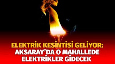 MERAM Elektrik Dağıtım Şirketi tarafından yapılan açıklama kapsamında Aksaray’ın bazı