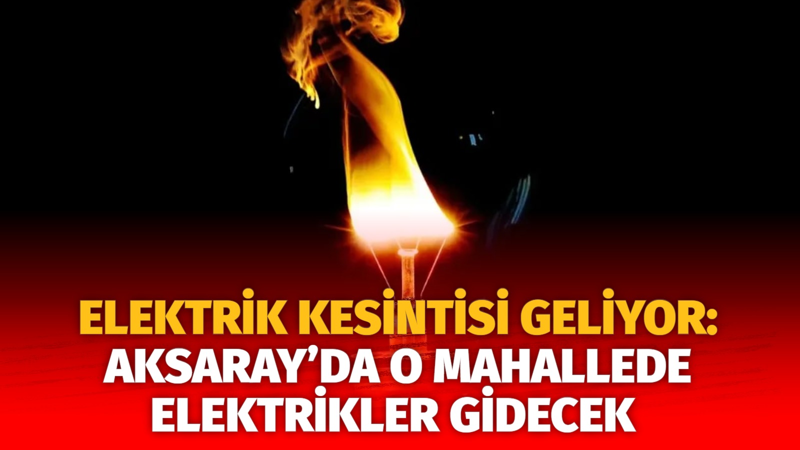 Elektrik kesintisi geliyor: Aksaray’da o mahallede elektrikler gidecek