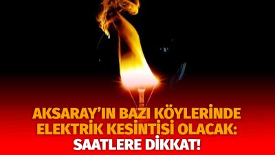 MERAM Elektrik Dağıtım Şirketi tarafından yapılan açıklama kapsamında Aksaray’ın bazı