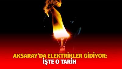 MERAM Elektrik Dağıtım Şirketi tarafından yapılan açıklama kapsamında Aksaray’ın bazı