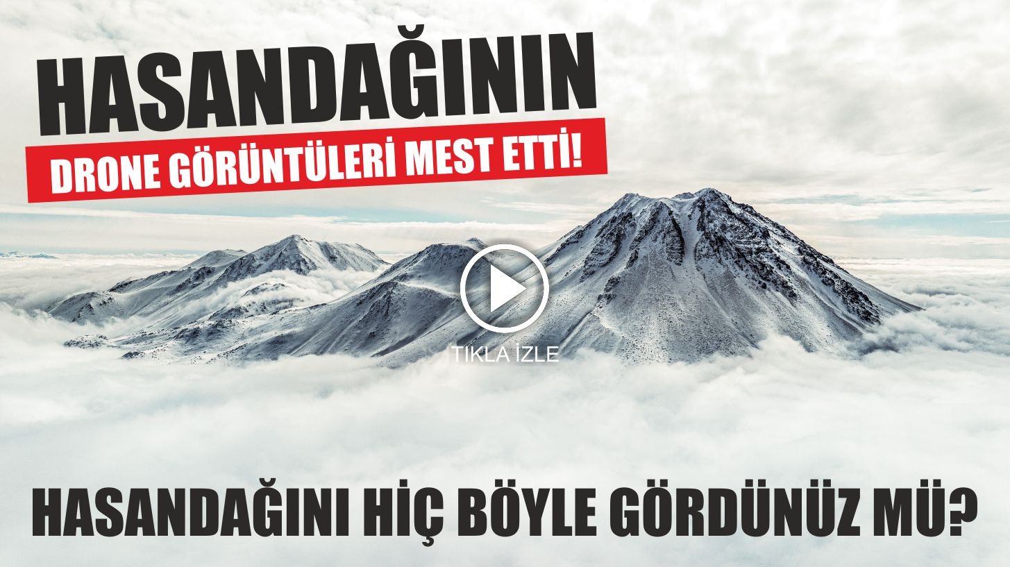 Hasan Dağının drone görüntüleri mest etti!