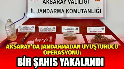 Aksaray İl Jandarma Komutanlığı tarafından yürütülen uyuşturucu operasyonu sonucunda Ortaköy