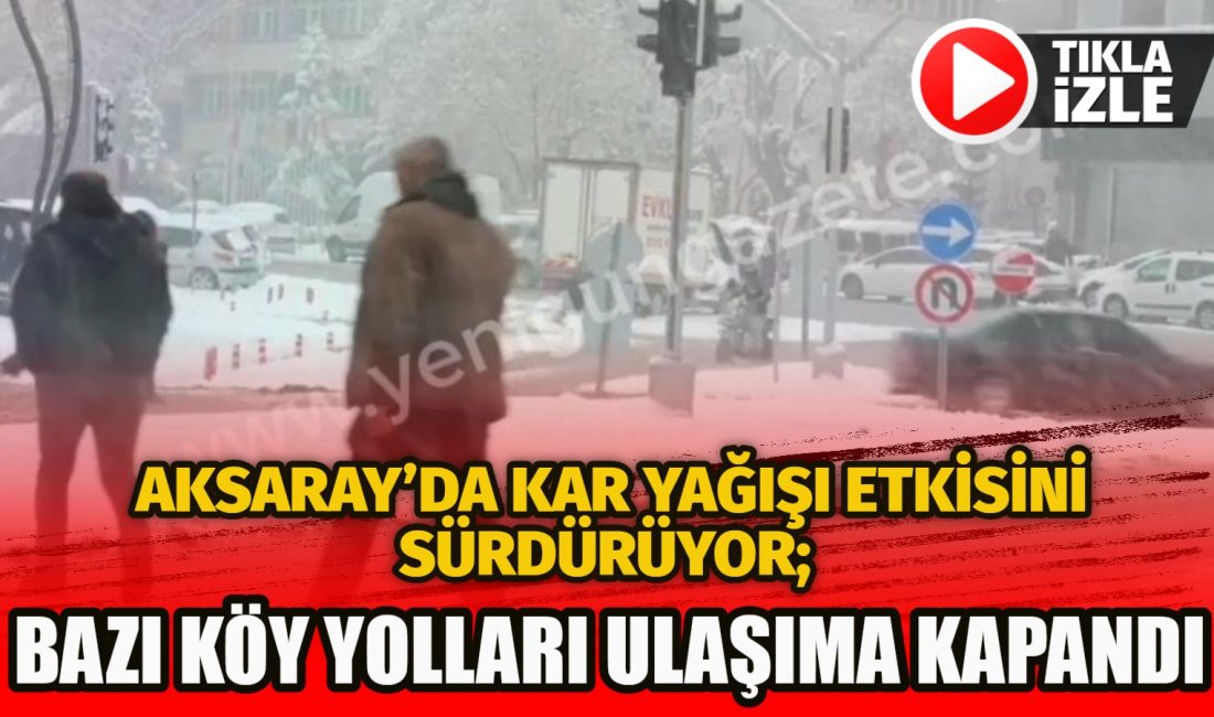 Aksaray ve çevresinde etkili