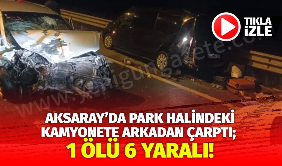 Aksaray’da lastiği patlayan kamyonete