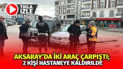 Aksaray’da iki araç kavşakta çarpıştı 2 yaralı!