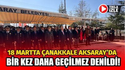 Aksaray Şehitliği’nde düzenlenen törende, Çanakkale Zaferi’nin 110. yılı büyük bir