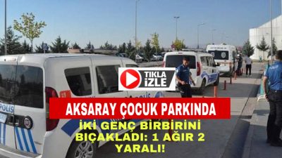Aksaray’da iki genç arasında başlayan tartışmada bıçaklarlar konuştu. 1 ağır