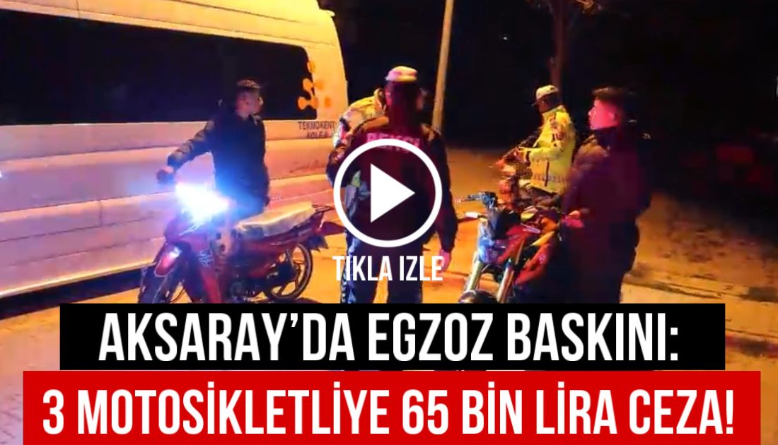 Aksaray’da polis ekipleri, gece
