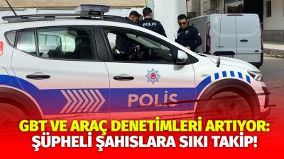 Aksaray İl Emniyet Müdürlüğü ekipleri gece ve gündüz gerçekleştirdikleri devriye