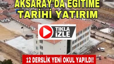 Aksaray Sevinçli Köyü’ne 12 derslikli yeni ilkokul binası yapıldı.