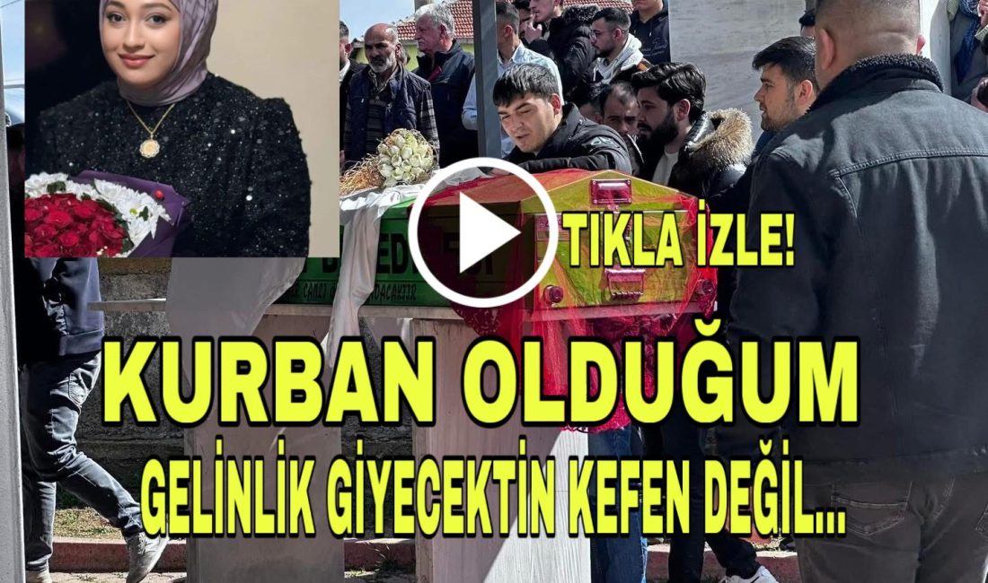 Düğününe hazırlanıyordu, tabutuna gelinlik