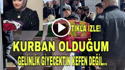 Düğününe hazırlanıyordu, tabutuna gelinlik örtüldü.