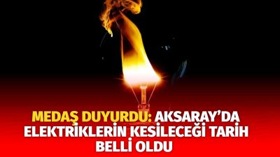 MERAM Elektrik Dağıtım Şirketi tarafından yapılan açıklama kapsamında Aksaray’ın bazı