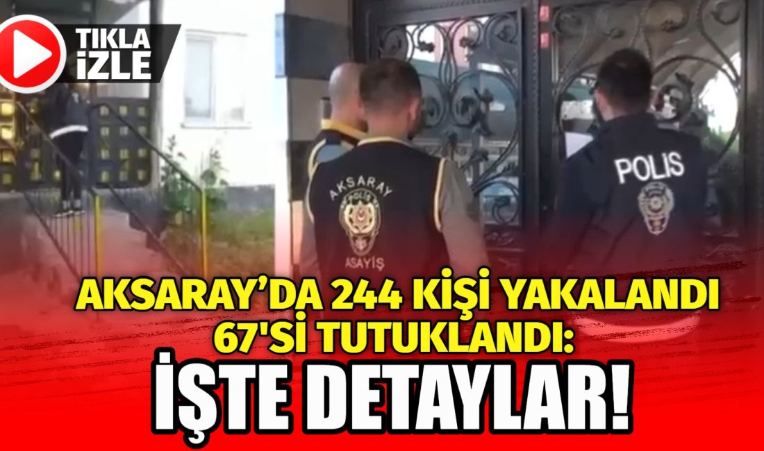 Aksaray Emniyet Müdürlüğü, şehir genelinde halkın huzur ve güvenliğini sağlamak