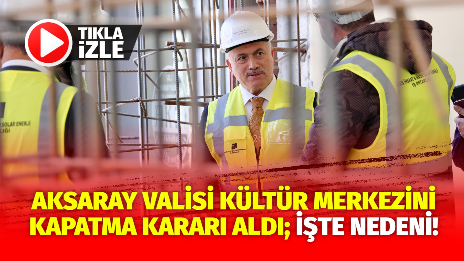 Aksaray Valisi Kültür Merkezini kapatma kararı aldı; İşte nedeni!