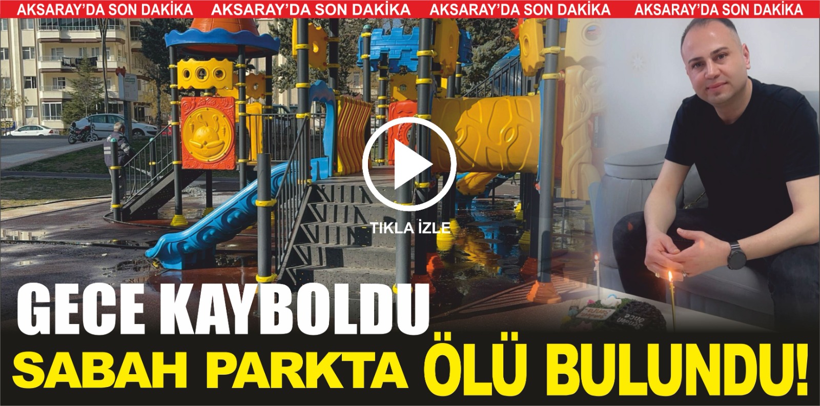 Aksaray’da güne korkunç bir manzara ile başlandı. Çocuk parkında dün