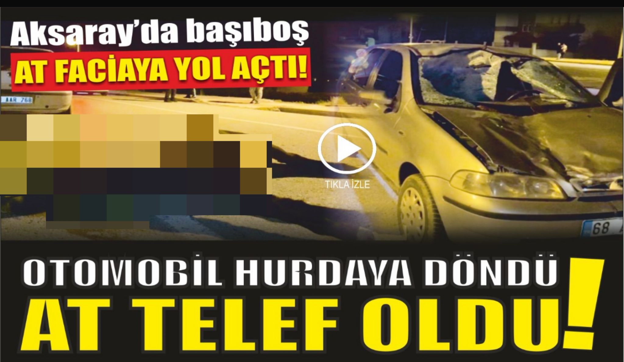 Aksaray’da başıboş at faciaya yol açtı! Otomobil hurdaya döndü at telef oldu!