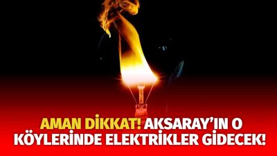 MERAM Elektrik Dağıtım Şirketi tarafından yapılan açıklama kapsamında Aksaray’ın bazı