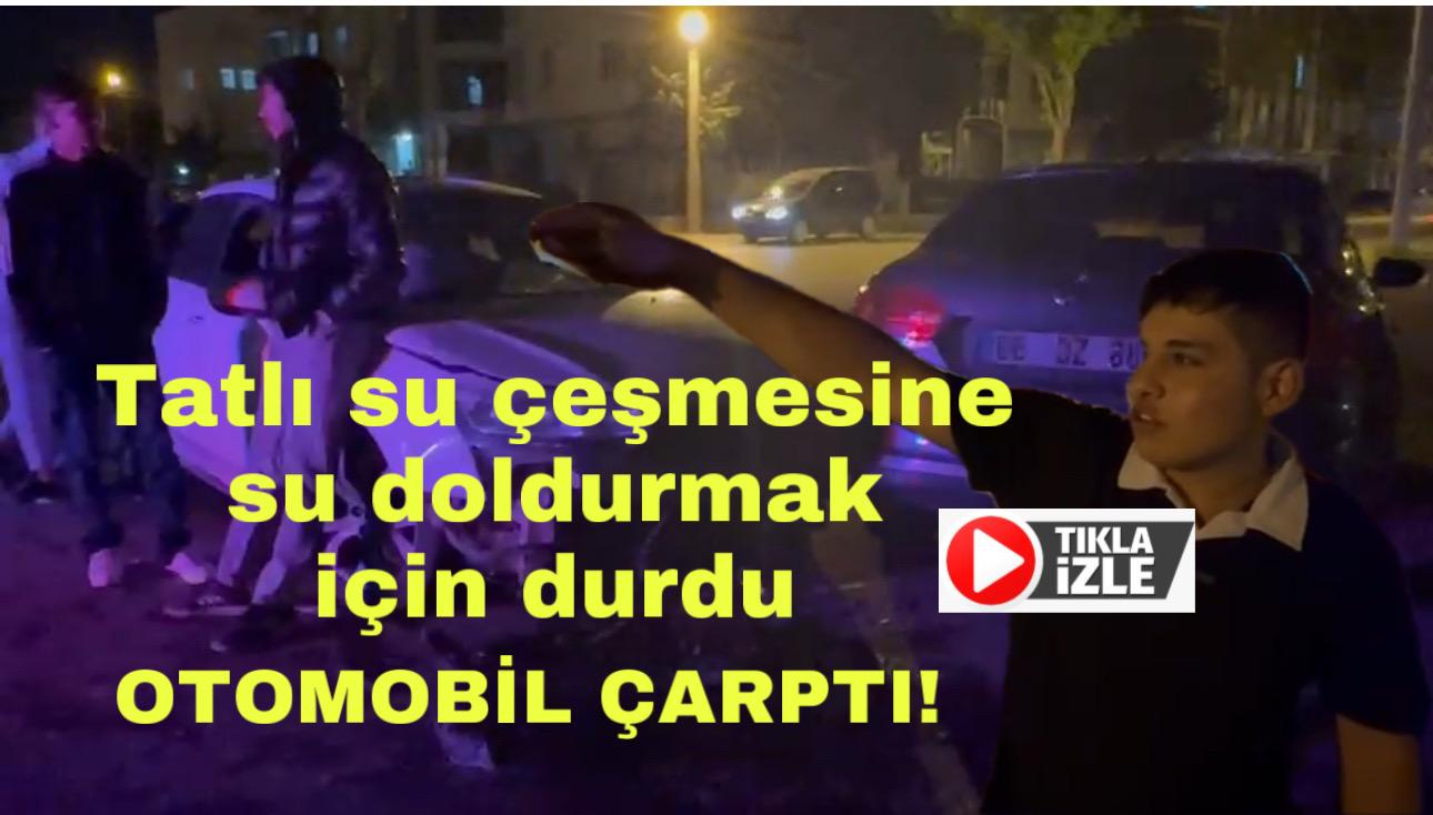 Tatlı su çeşmesi önüne su doldurmak için durdu; Otomobil çarptı!
