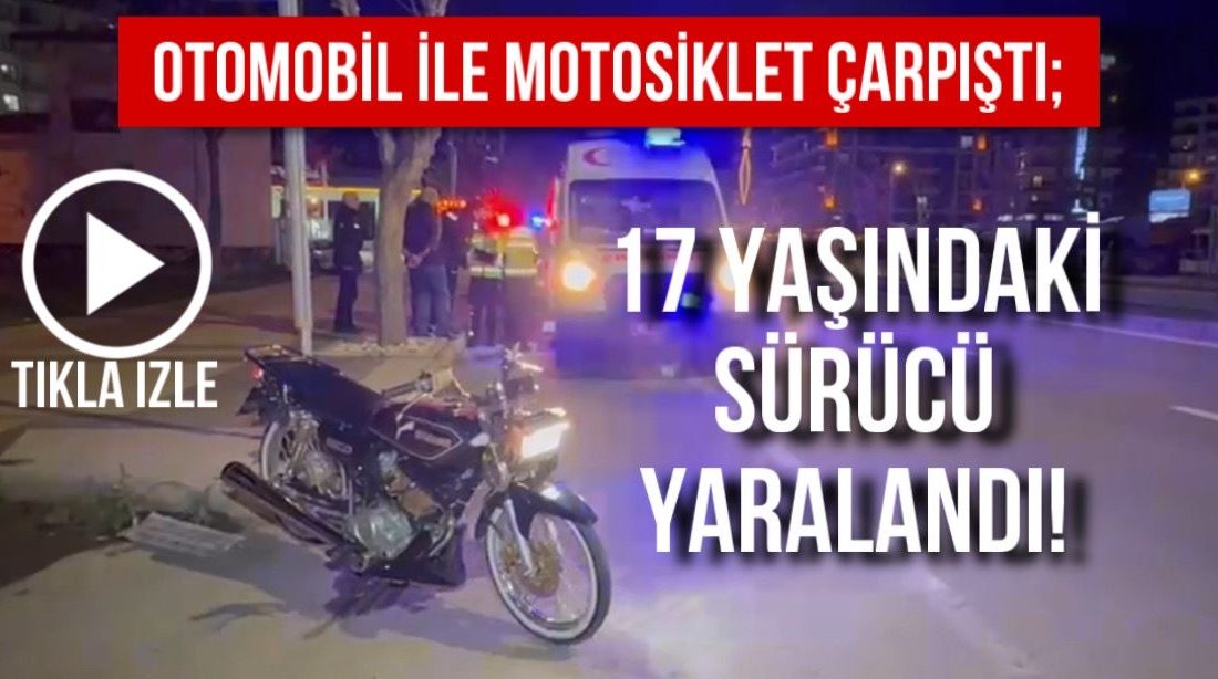 Aksaray’da meydana gelen trafik kazasında, 17 yaşındaki motosiklet sürücüsü Turgut