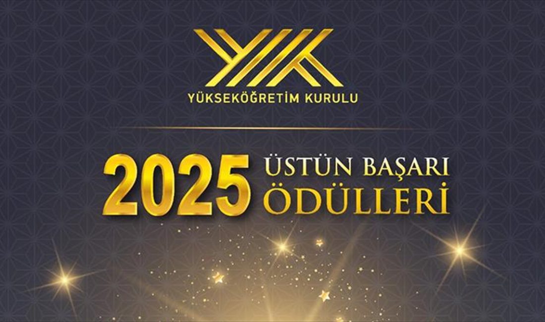 Yükseköğretim Kurulunca (YÖK) verilen "2025 YÖK Üstün Başarı Ödülleri" başvuruları