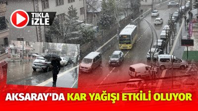 Aksaray'da kar yağışı etkisini sürdürüyor.