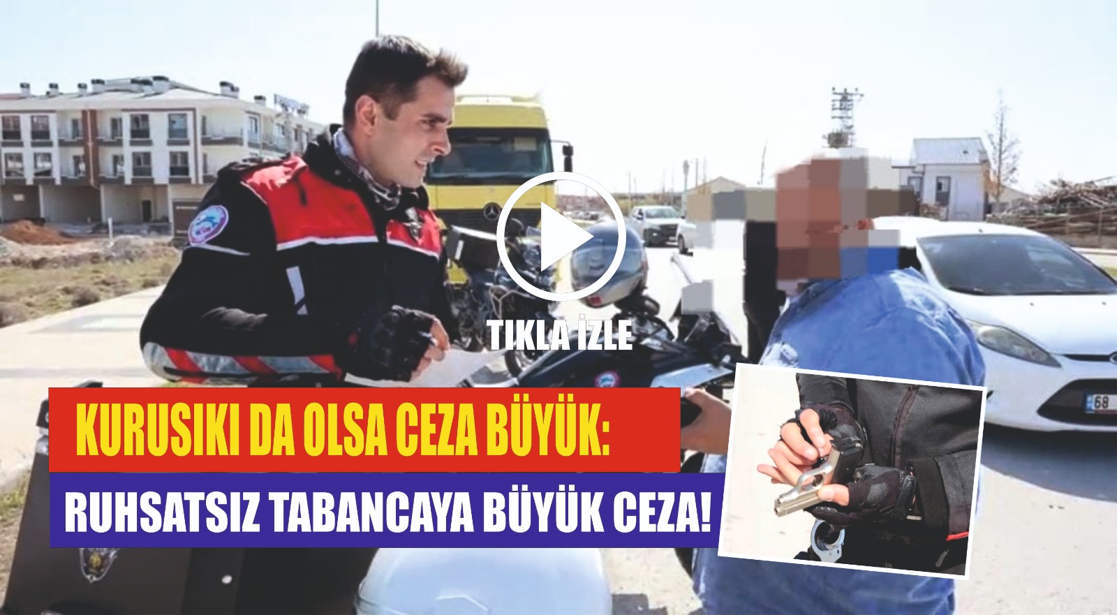 Kurusıkı da olsa ceza büyük: Ruhsatsız tabancaya büyük ceza!