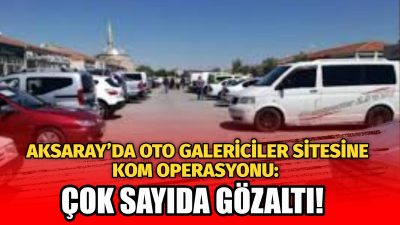 Aksaray’da sabahın ilk ışıklarıyla birlikte galericiler sitesine düzenlenen operasyon, galericiler