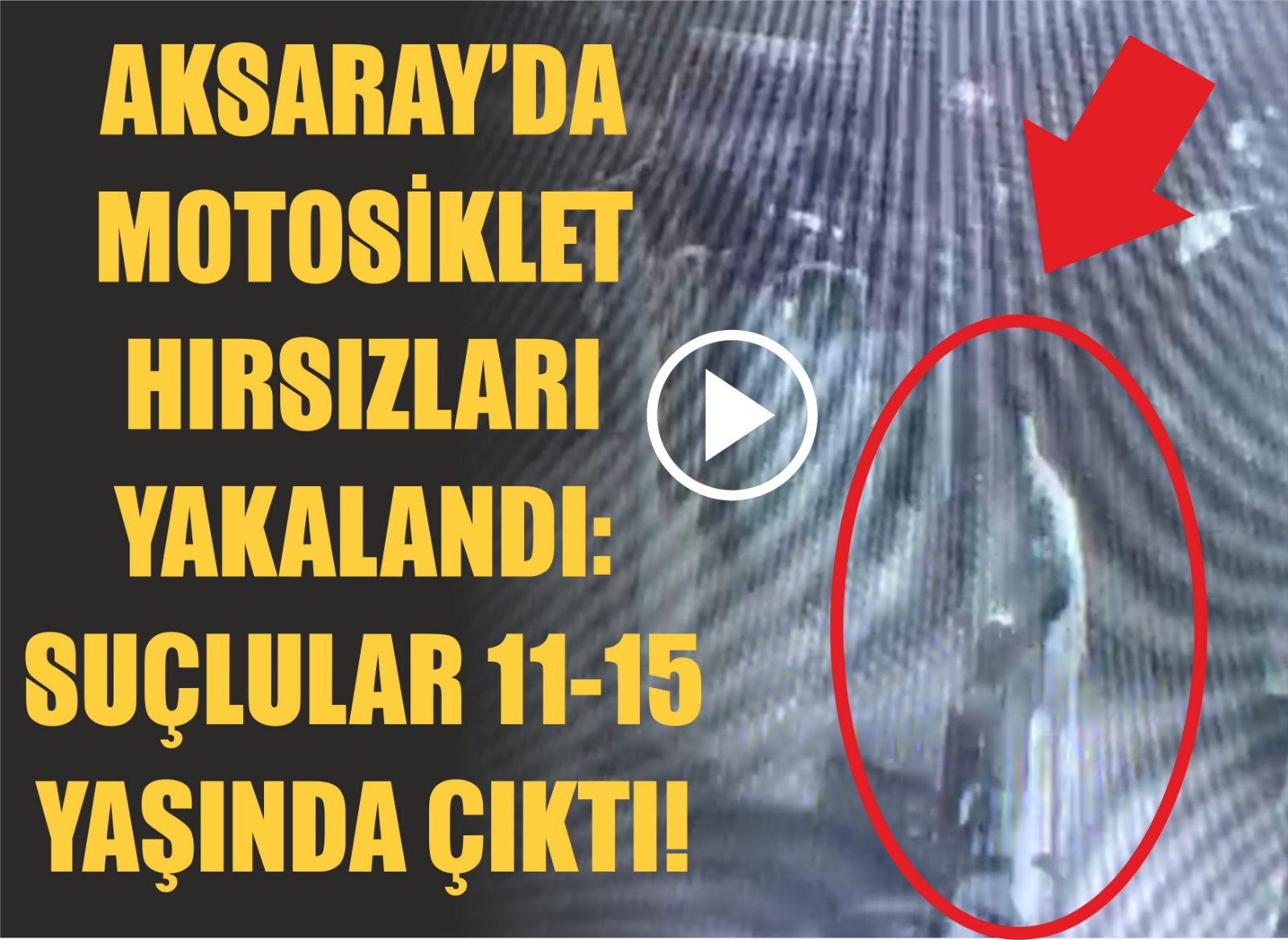 Aksaray’da motosiklet hırsızları yakalandı: Suçlular 11-15 yaşında çıktı!