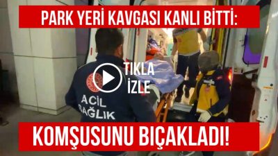 Aksaray’da araç parkı nedeniyle çıkan tartışma kanlı bitti. Daha önce