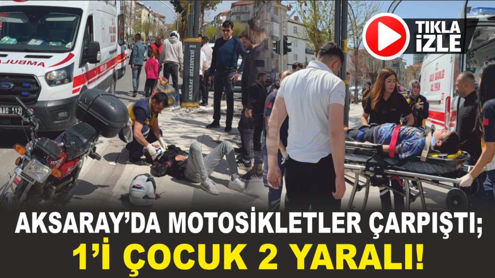 Aksaray’ın en işlek noktalarından biri olan Kurtuluş Kavşağında iki motosikletin
