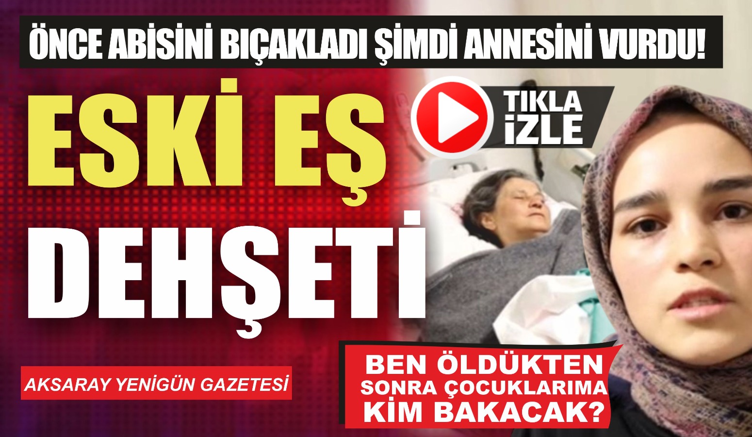 Eski eş kabusu; Önce abisini bıçakladı şimdi annesini vurdu!