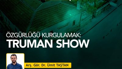Aksaray Üniversitesi, Bedrime Medresesi Sohbetleri kapsamında “Özgürlüğü Kurgulamak: Truman Show”