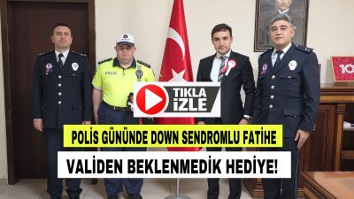 Aksaray’ın Eskil ilçesinde yaşayan; polislere olan sevgisi ile tanınan down