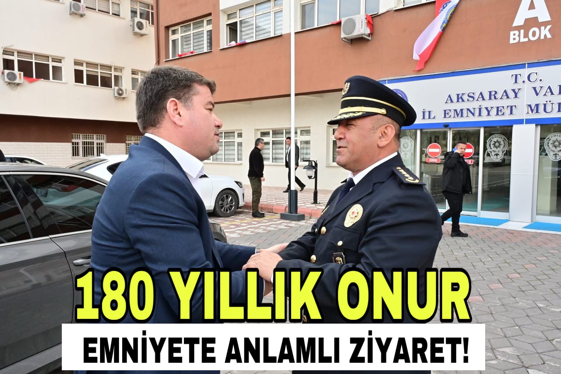 180 yıllık onur: Emniyet’e anlamlı ziyaret!
