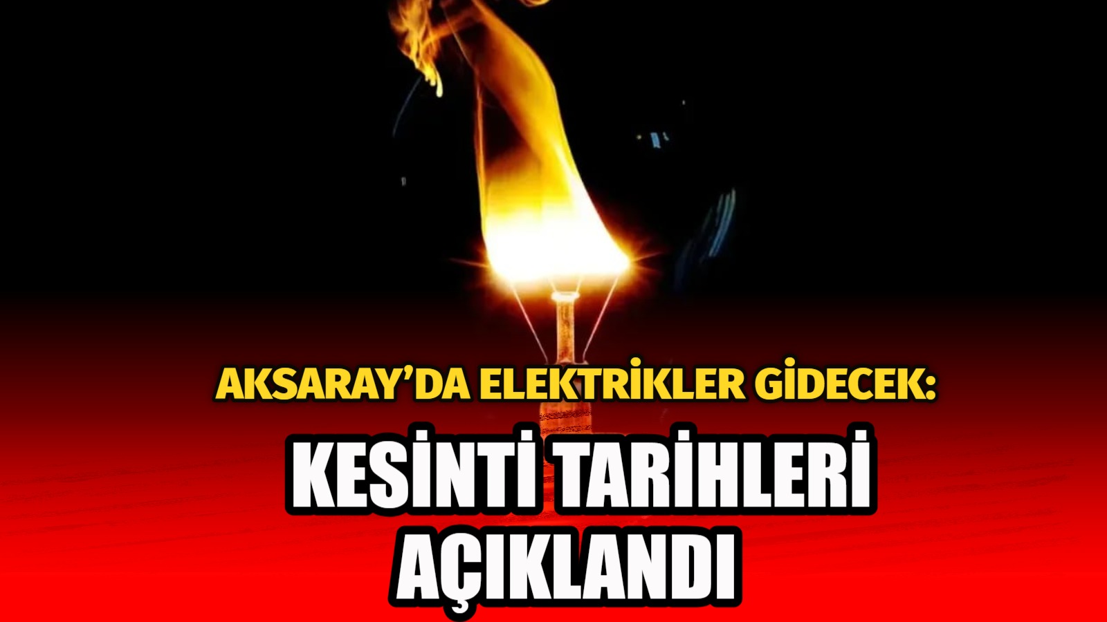 Aksaray’da elektrikler gidecek: Kesinti tarihleri açıklandı 