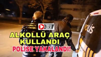 Aksaray’da alkollü araç kullanarak trafikte ilerleyen bir sürücü, polis ekipleri