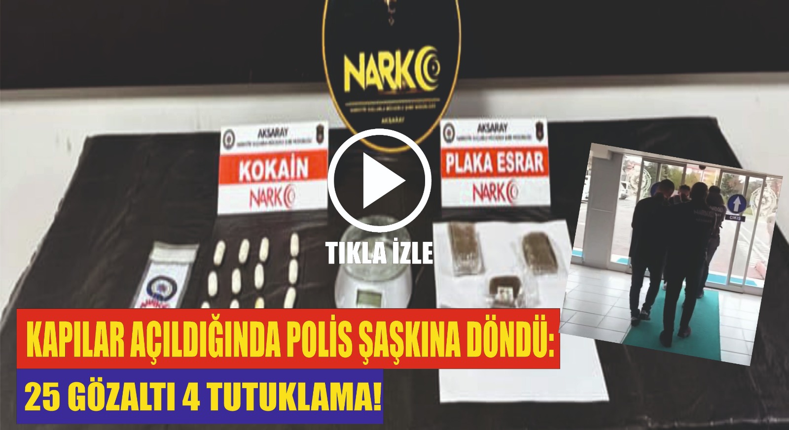 Kapılar Açıldığında Polis Şaşkına Döndü: 25 gözaltı 4 tutuklama!
